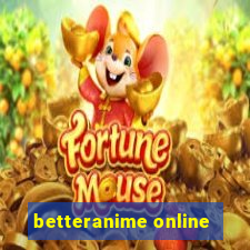 betteranime online